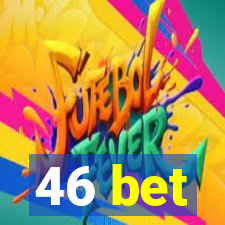 46 bet